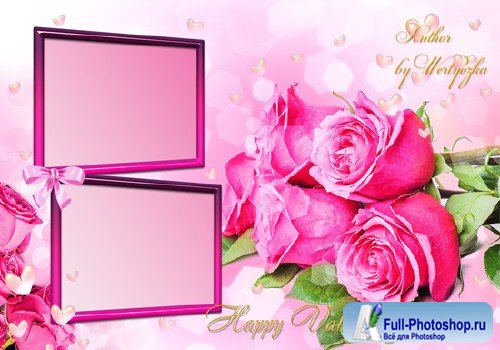 Розовые розы, букет роз, цветы - Рамка для фотошопа ко дню святого валентина 